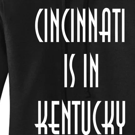 Funny Cincinnati Is In Kentucky Women's Pullover Hoodie