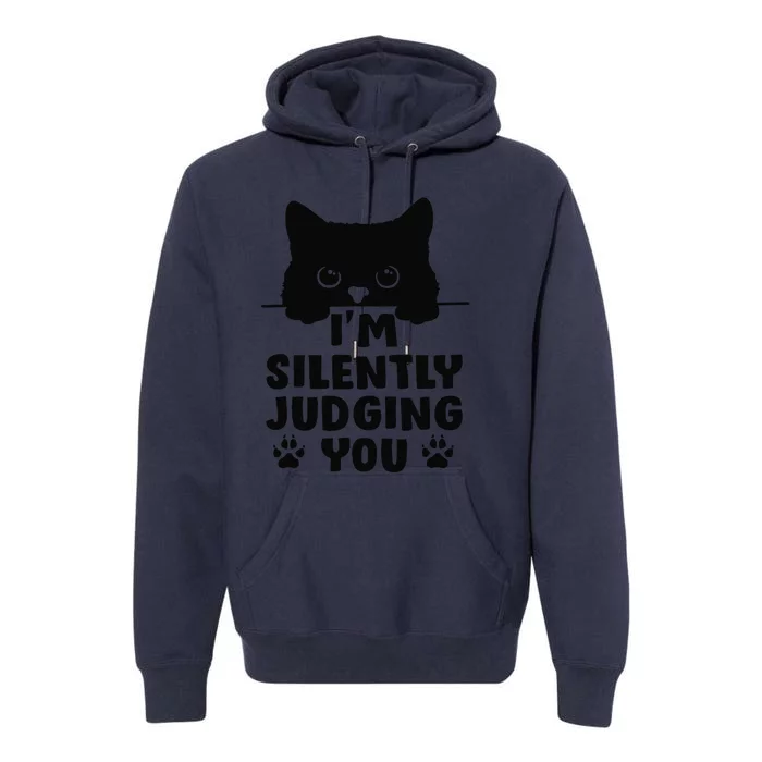 Funny Cat Im Silently Judging You Premium Hoodie