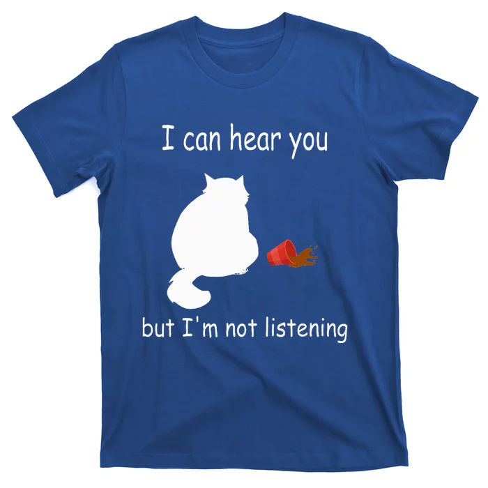 Funny Cat I Can Hear You But Im Listening Cat And Coffee T-Shirt