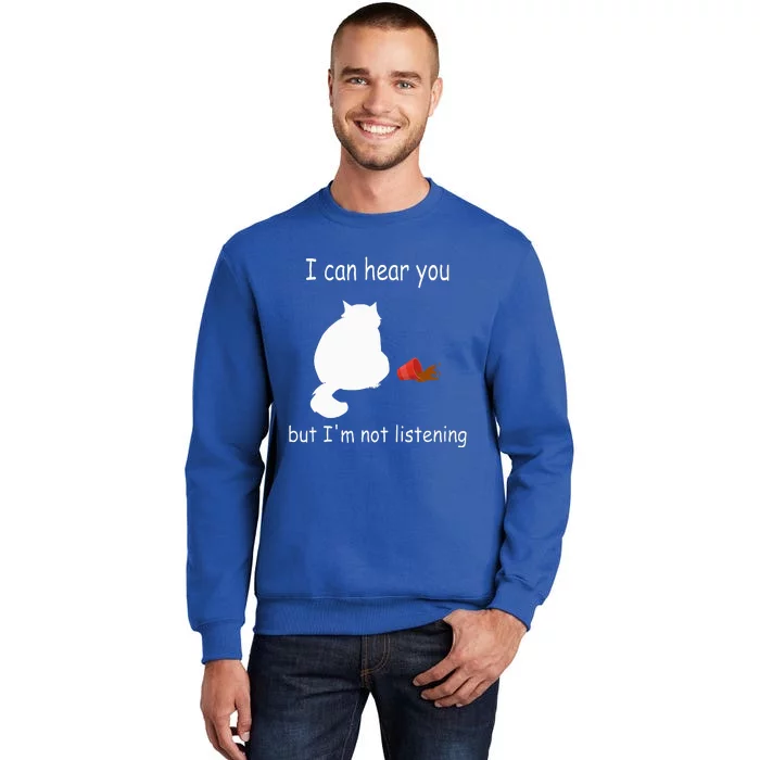 Funny Cat I Can Hear You But Im Listening Cat And Coffee Tall Sweatshirt