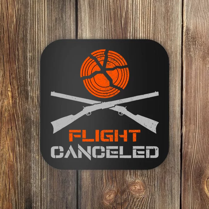 Flight Canceled I Trap Clay Shooting Skeet Shooting Coaster