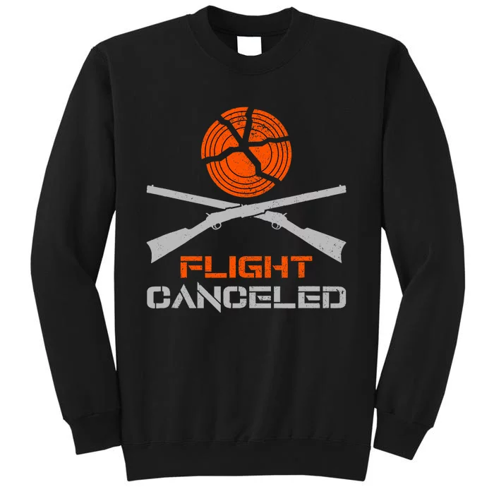 Flight Canceled I Trap Clay Shooting Skeet Shooting Tall Sweatshirt