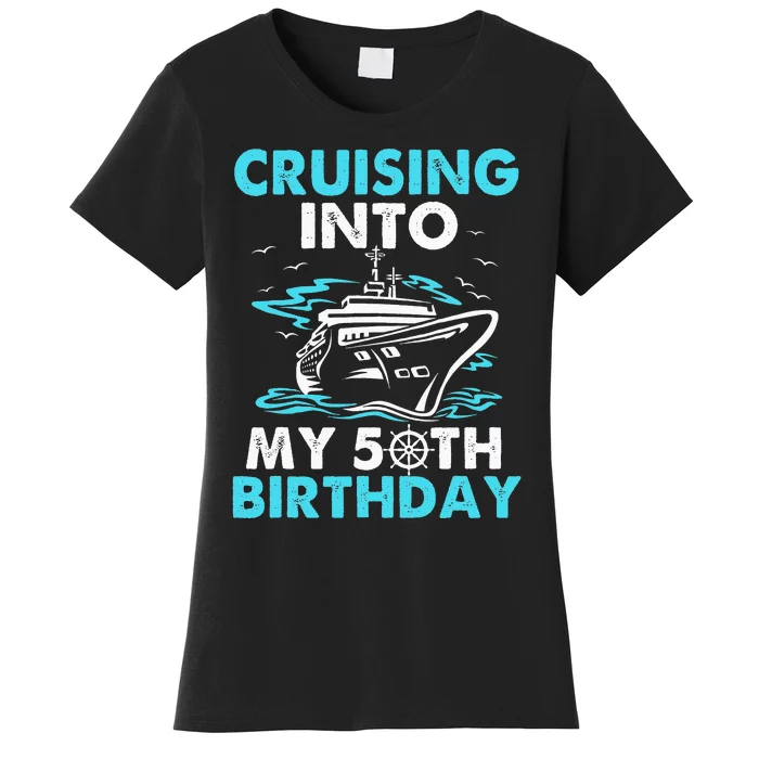 funny Cruising Into My 50th Birthday 50 Year Old Women's T-Shirt