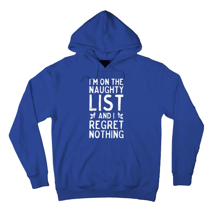 Funny Christmas IM On The Naughty List And I Regret Nothing Hoodie