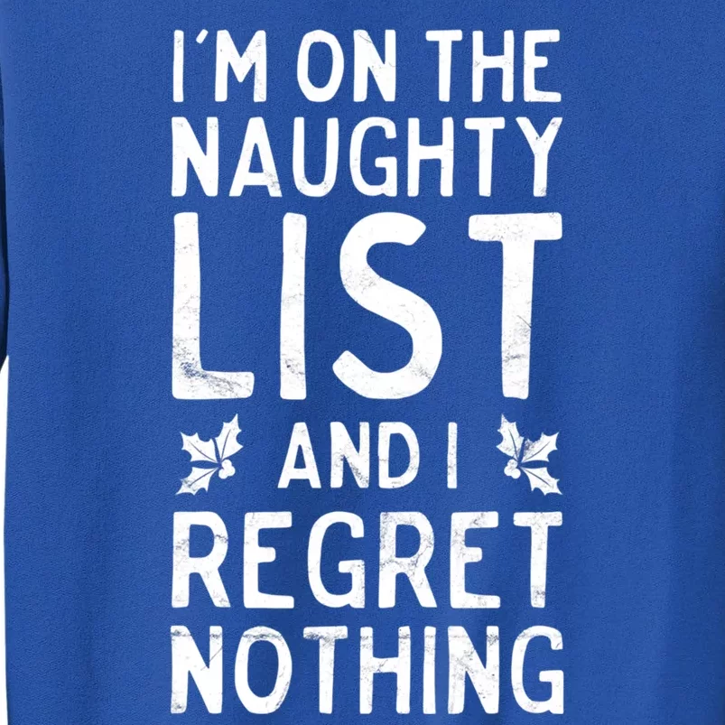 Funny Christmas IM On The Naughty List And I Regret Nothing Sweatshirt