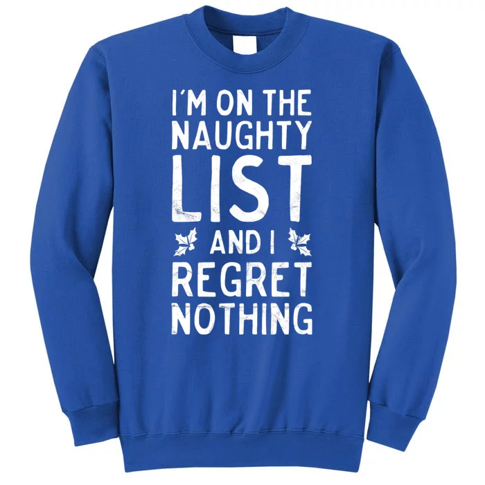 Funny Christmas IM On The Naughty List And I Regret Nothing Sweatshirt