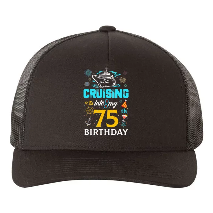 funny Cruising Into My 75 Year Old Birthday Squad Yupoong Adult 5-Panel Trucker Hat