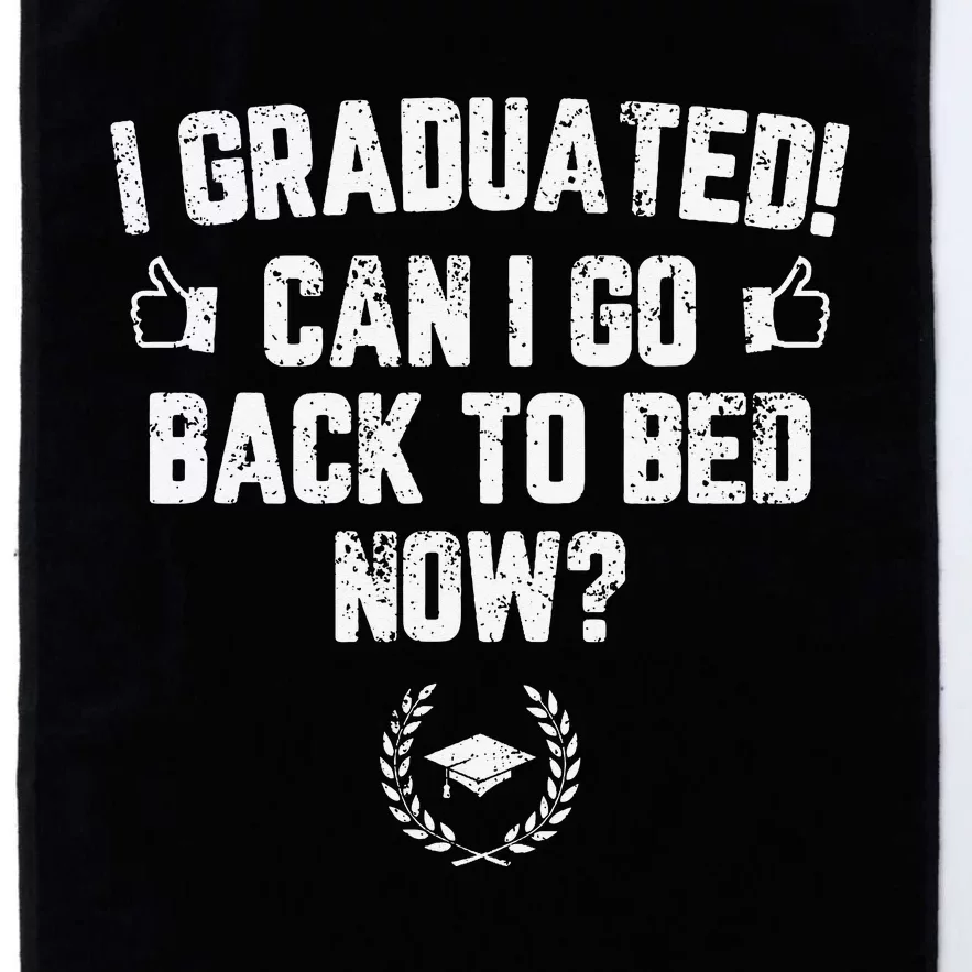 Funny Can I Go Back to Bed Shirt Graduation Gift For Her Him Platinum Collection Golf Towel