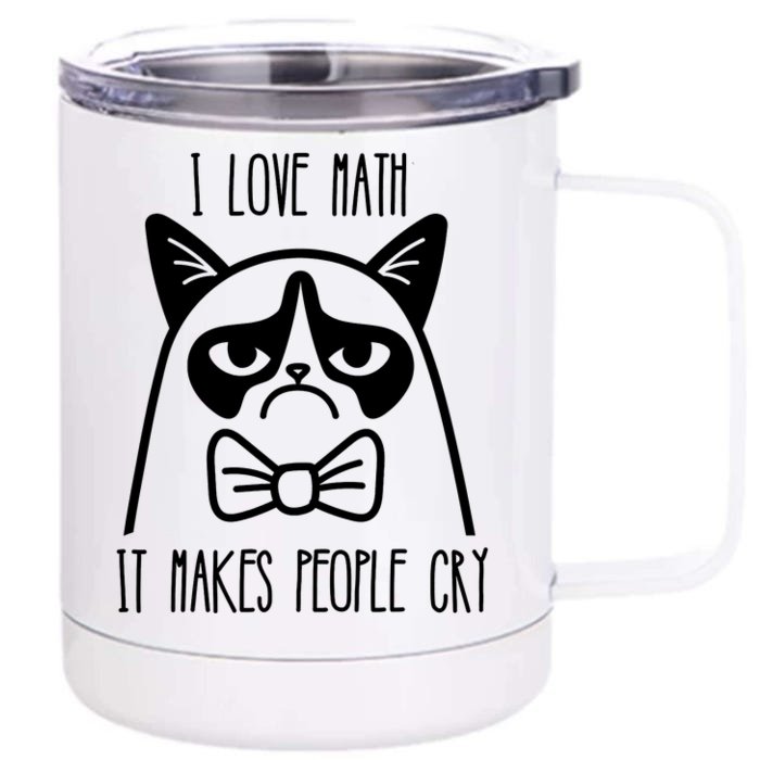 Funny Cat I Love Math It Makes People Cry Front & Back 12oz Stainless Steel Tumbler Cup