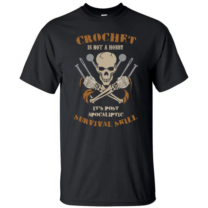 Funny Crocheters Is Post Apocalyptic Skill Tall T-Shirt