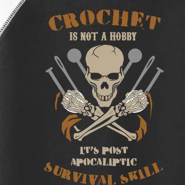 Funny Crocheters Is Post Apocalyptic Skill Toddler Fine Jersey T-Shirt