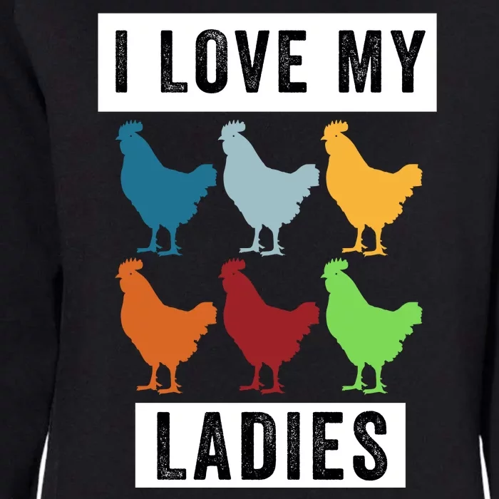 Funny Chicken I Love My Ladies, Funny Backyard Chickens Womens California Wash Sweatshirt