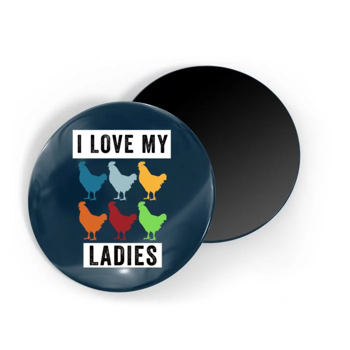 Funny Chicken I Love My Ladies, Funny Backyard Chickens Magnet