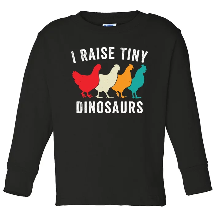 Funny Chicken I Raise Tiny Dinosaurs, Funny Backyard Chickens, Homestead Chicken Toddler Long Sleeve Shirt