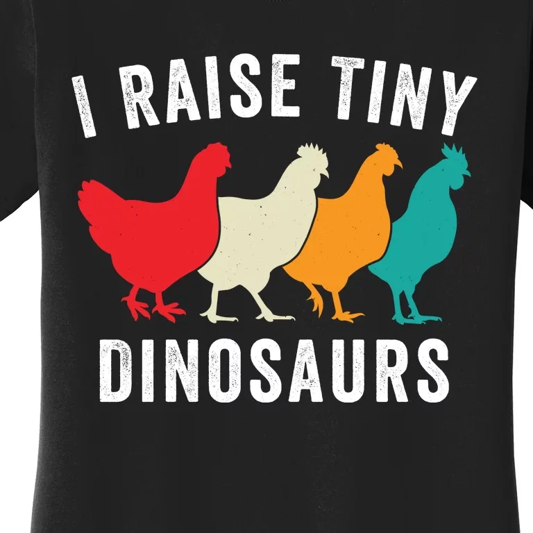 Funny Chicken I Raise Tiny Dinosaurs, Funny Backyard Chickens, Homestead Chicken Women's T-Shirt