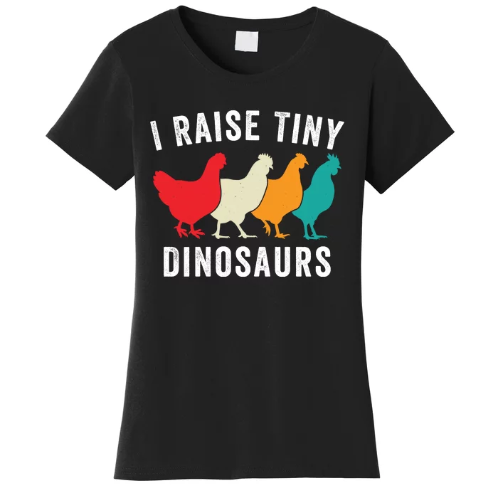 Funny Chicken I Raise Tiny Dinosaurs, Funny Backyard Chickens, Homestead Chicken Women's T-Shirt