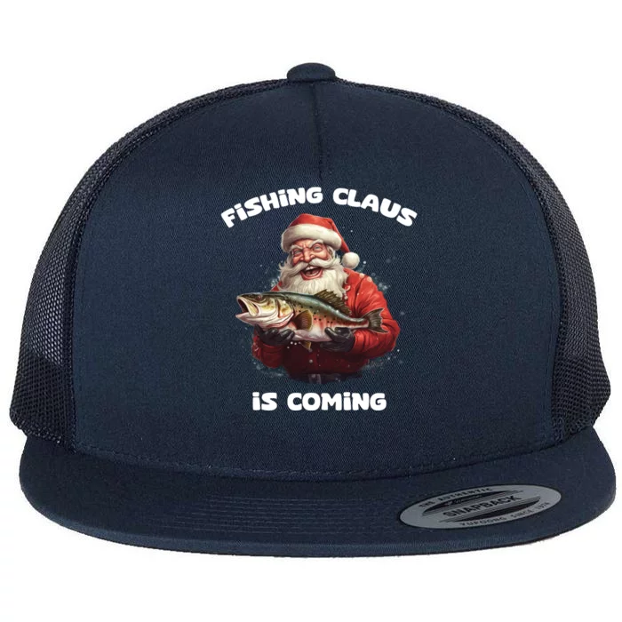 Fishing Claus Is Coming SantaS Angler Gift Flat Bill Trucker Hat