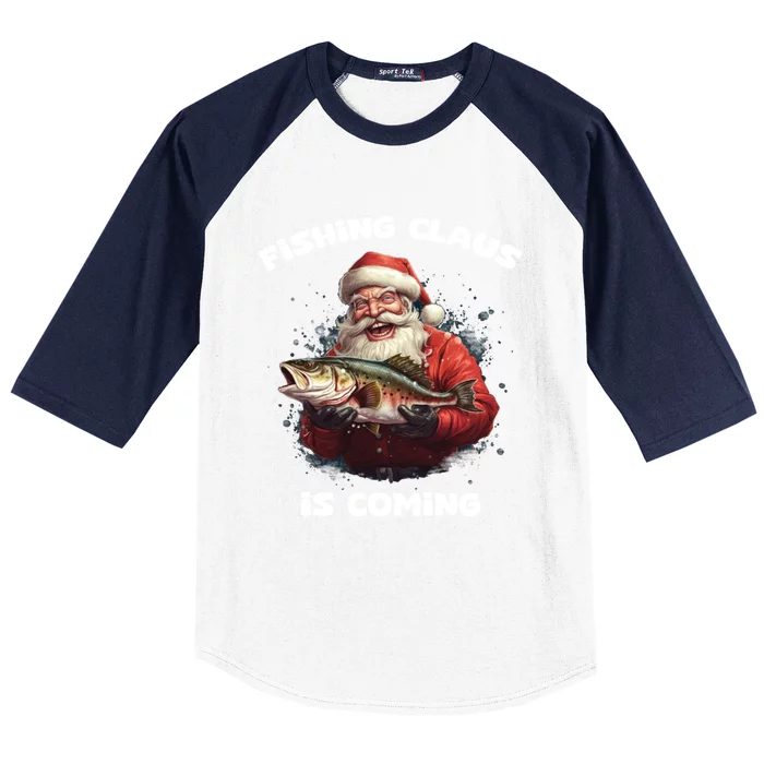 Fishing Claus Is Coming SantaS Angler Gift Baseball Sleeve Shirt