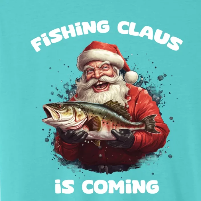 Fishing Claus Is Coming SantaS Angler Gift ChromaSoft Performance T-Shirt