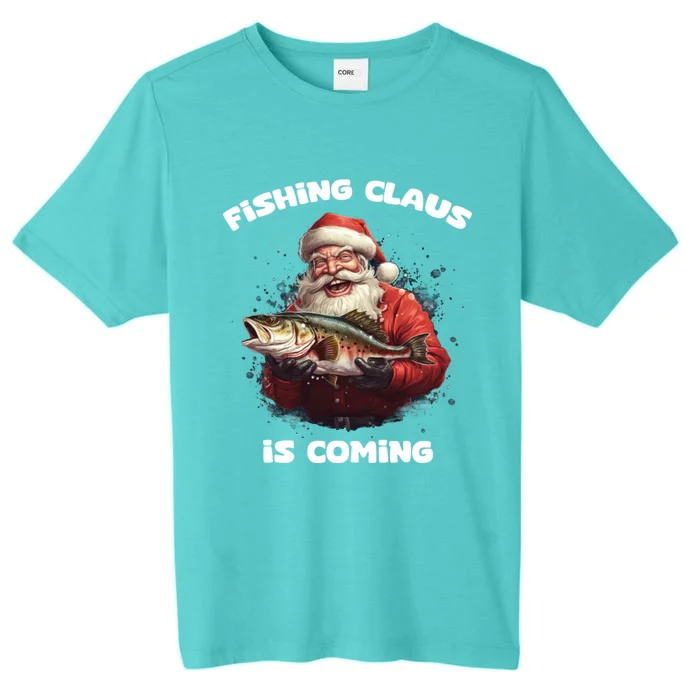 Fishing Claus Is Coming SantaS Angler Gift ChromaSoft Performance T-Shirt