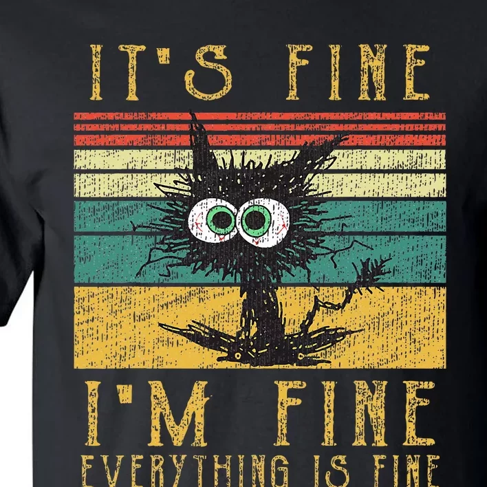 Funny Cat It's Fine I'm Fine Everything Is Fine Cat Tall T-Shirt