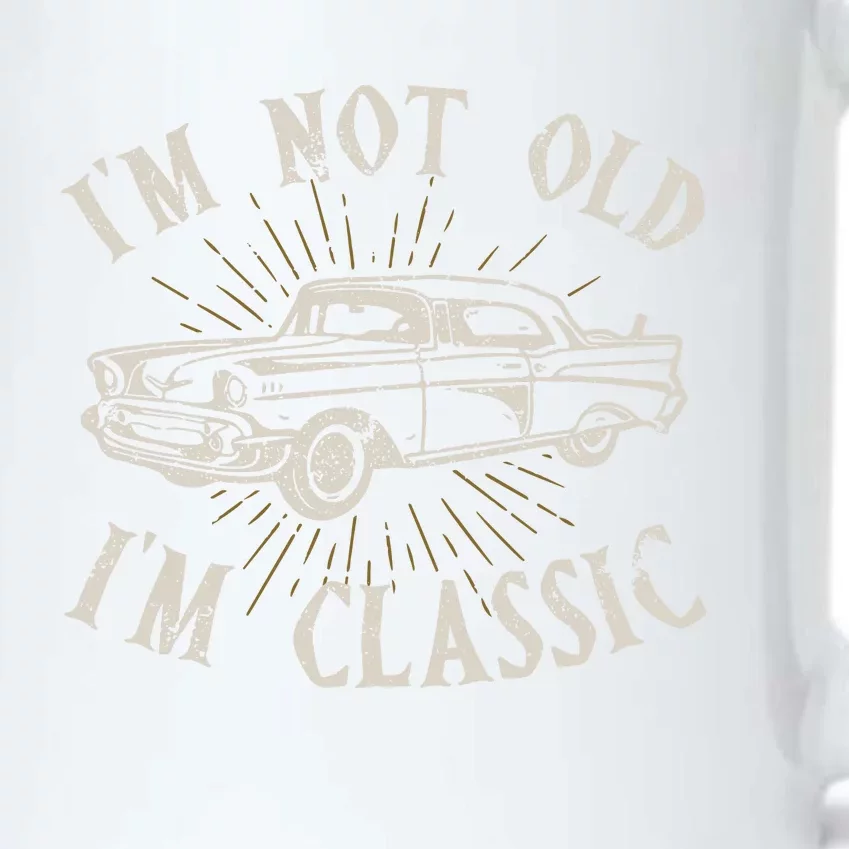 Funny Car Im Not Old Im Classic Old Man Gift Black Color Changing Mug