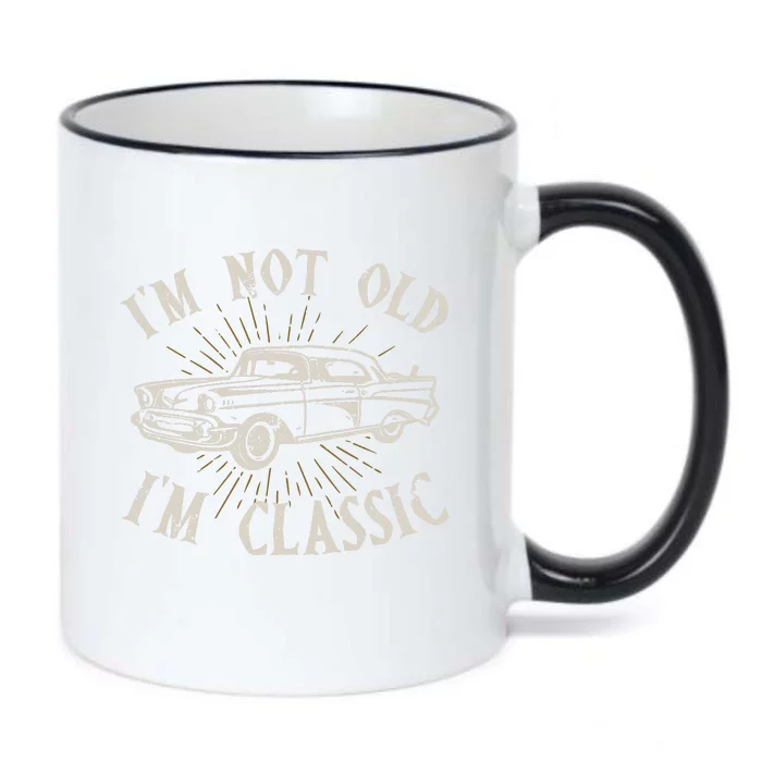 Funny Car Im Not Old Im Classic Old Man Gift Black Color Changing Mug