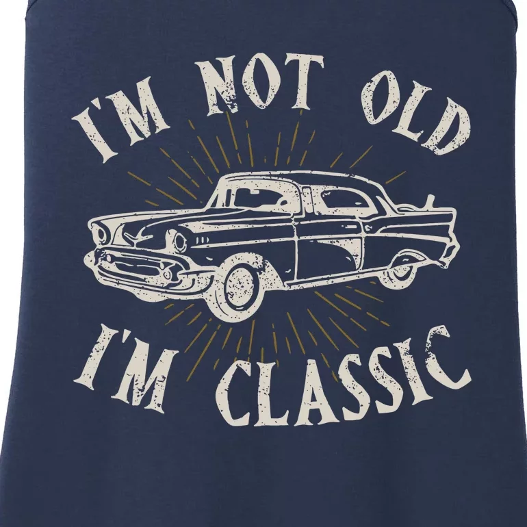 Funny Car Im Not Old Im Classic Old Man Gift Ladies Essential Tank