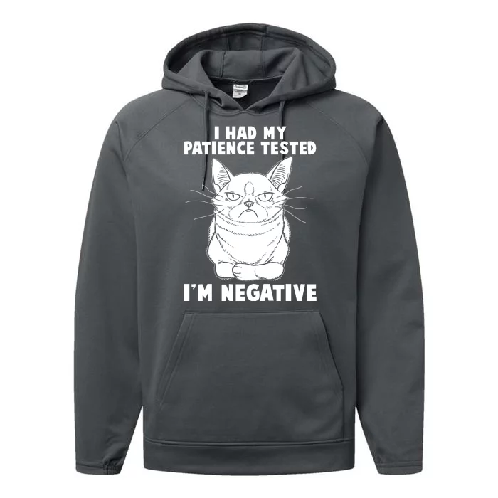 Funny Cat I Had My Patience Tested I'm Negative Performance Fleece Hoodie