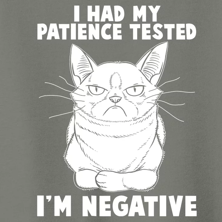 Funny Cat I Had My Patience Tested I'm Negative Toddler T-Shirt