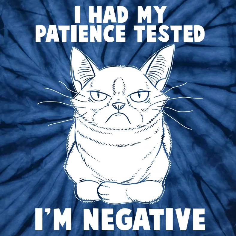 Funny Cat I Had My Patience Tested I'm Negative Tie-Dye T-Shirt