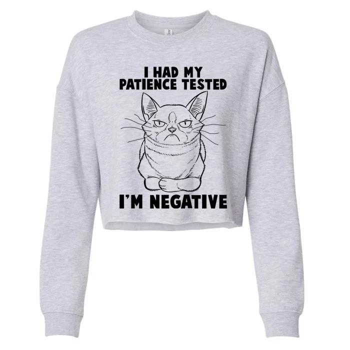 Funny Cat I Had My Patience Tested I'm Negative Cropped Pullover Crew