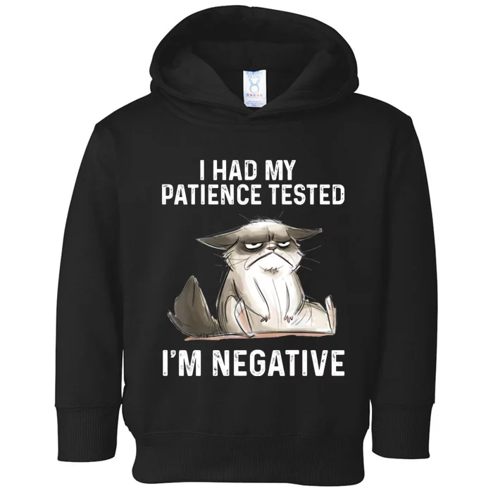 Funny Cat I Had My Patience Tested I'm NEGATIVE Toddler Hoodie