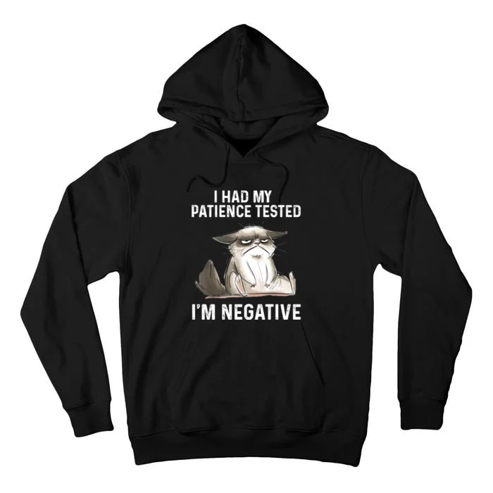 Funny Cat I Had My Patience Tested I'm NEGATIVE Tall Hoodie