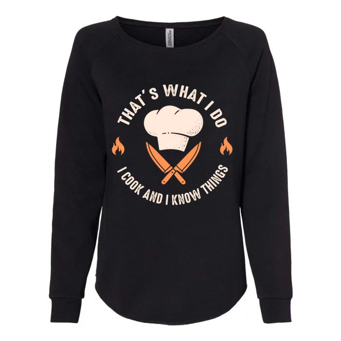 Funny Chef I Cook And I Know Things Cooking Gift Womens California Wash Sweatshirt