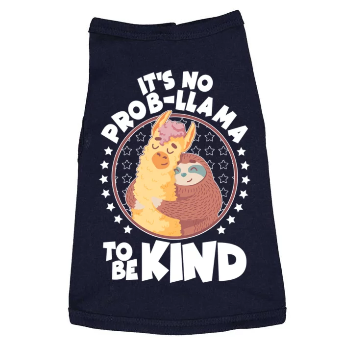 Funny Cute It's No ProbLlama To Be Kind Doggie Tank