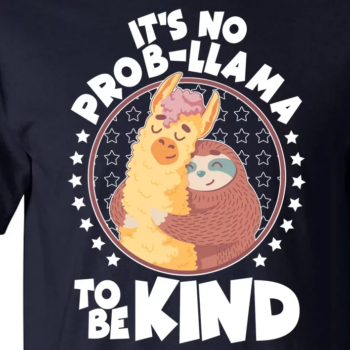 Funny Cute It's No ProbLlama To Be Kind Tall T-Shirt