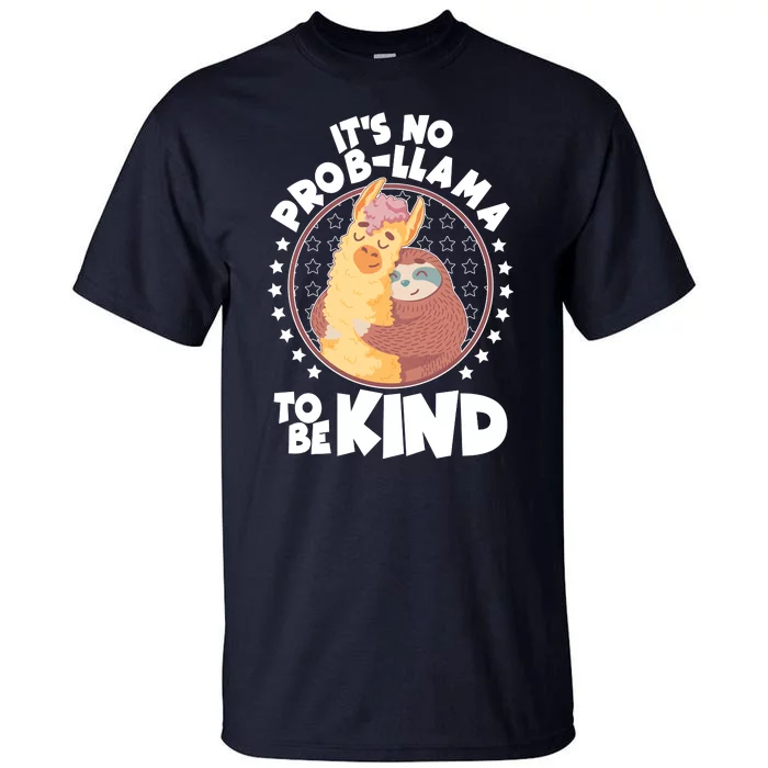 Funny Cute It's No ProbLlama To Be Kind Tall T-Shirt