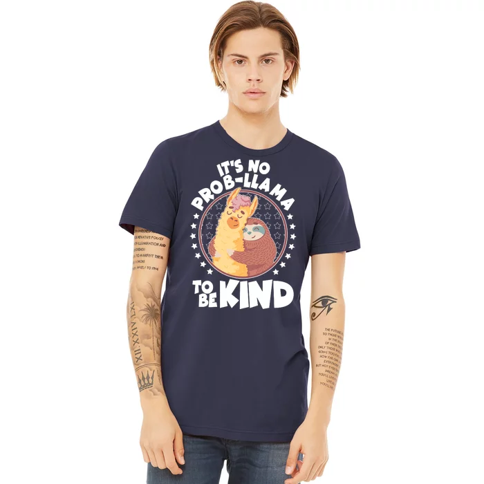 Funny Cute It's No ProbLlama To Be Kind Premium T-Shirt