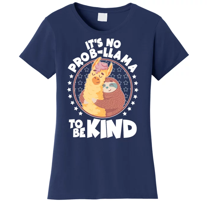 Funny Cute It's No ProbLlama To Be Kind Women's T-Shirt