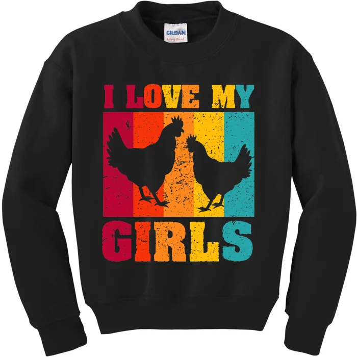 Funny Chicken I Love My Girls Poultry Chicken Farmer Gift Kids Sweatshirt