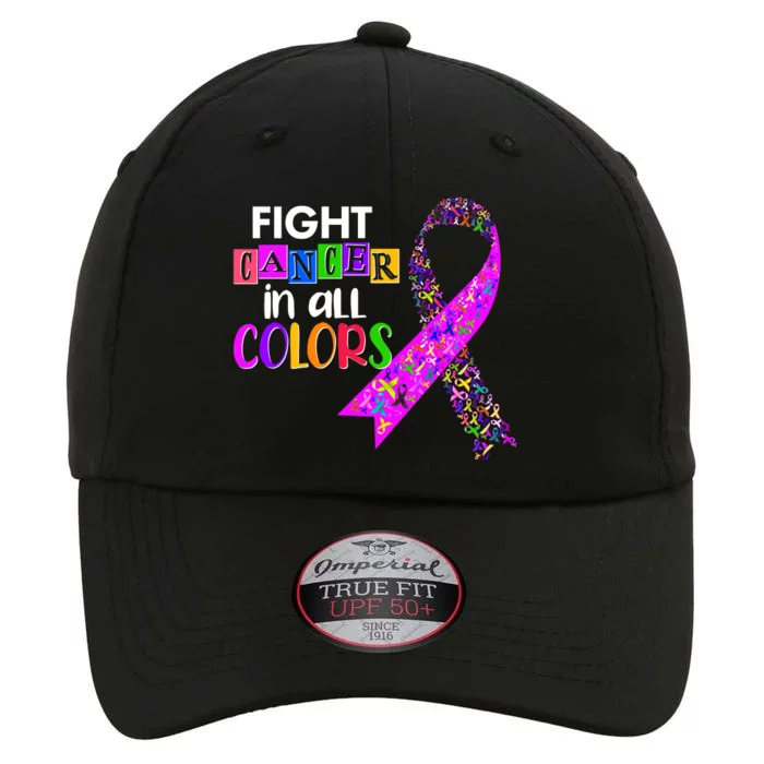 Fight Cancer In All Colors Awareness Ribbons The Original Performance Cap