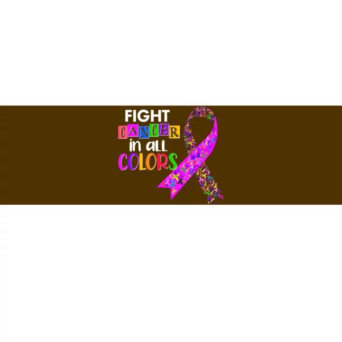 Fight Cancer In All Colors Awareness Ribbons Bumper Sticker