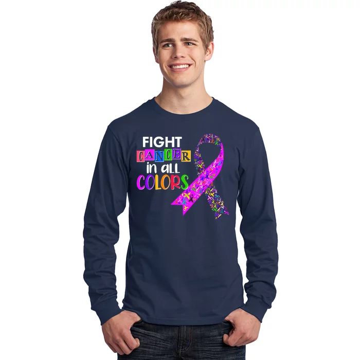 Fight Cancer In All Colors Awareness Ribbons Long Sleeve Shirt