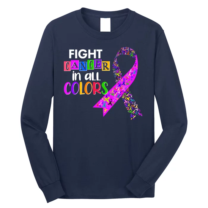 Fight Cancer In All Colors Awareness Ribbons Long Sleeve Shirt