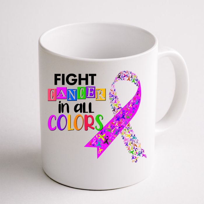 Fight Cancer In All Colors Awareness Ribbons Front & Back Coffee Mug