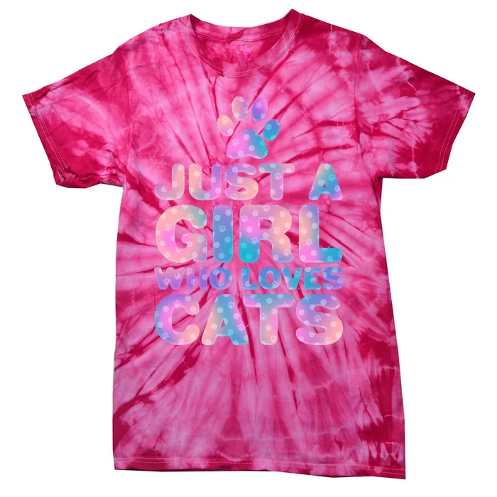 Funny Cute Just A Girl Who Loves Cats Tie-Dye T-Shirt