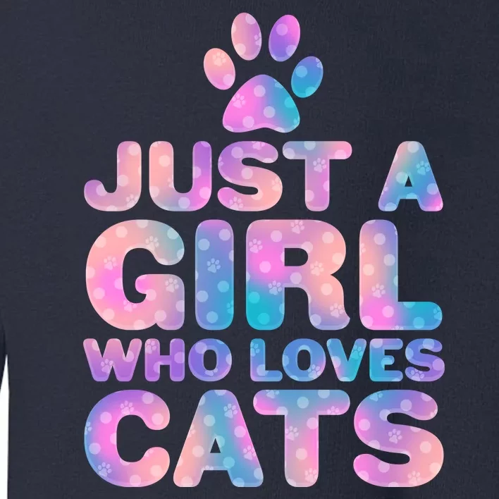 Funny Cute Just A Girl Who Loves Cats Toddler Sweatshirt