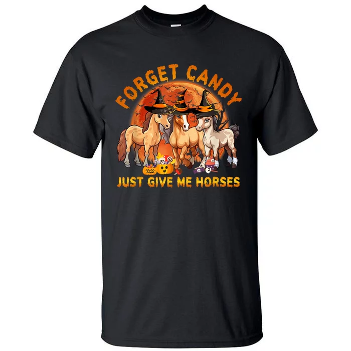 Forget Candy Just Give Me Horses Halloween Tall T-Shirt