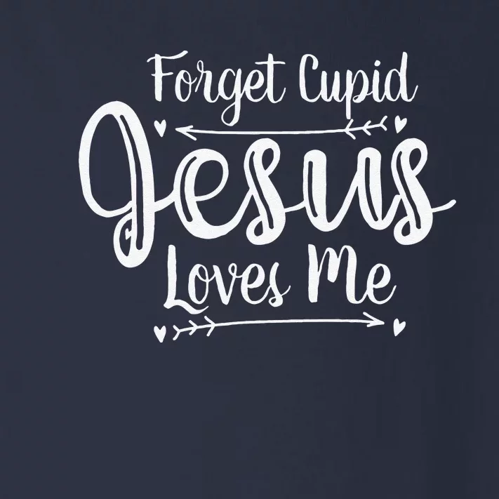 Forget Cupid Jesus Loves Me Christian Valentine's Day Toddler Long Sleeve Shirt